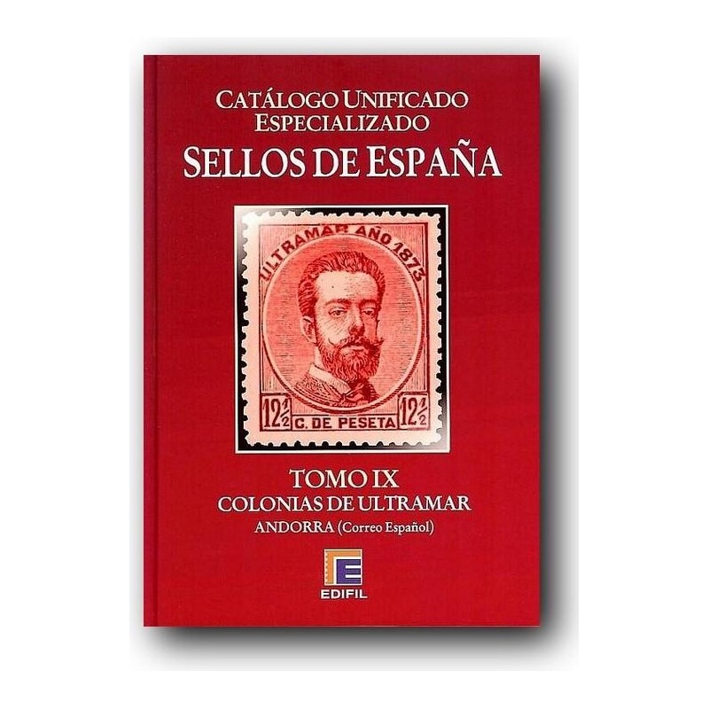 Catálogo de Sellos Edifil España Especializado Tomo IX Colonias Ultramar Edic. 2013